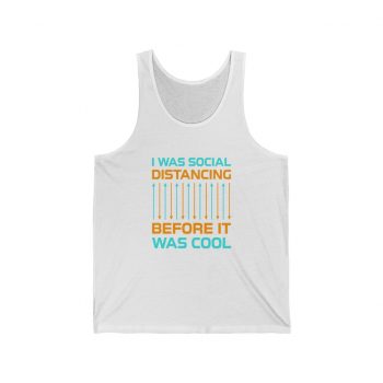 Adult Unisex Jersey Tank Shirt Top - I Was Social Distancing Before it was Cool Orange Turquoise