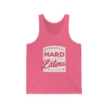 Adult Unisex Jersey Tank Shirt Top - My Beautiful and Hard Working Latina Mom