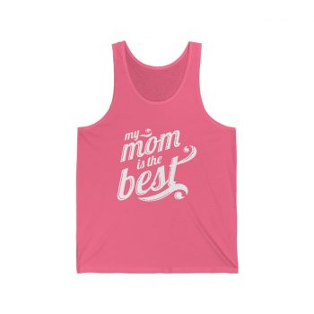 Adult Unisex Jersey Tank Shirt Top - My Mom is the Best