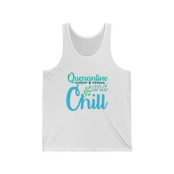 Adult Unisex Jersey Tank Shirt Top - Quarantine and Chill Green Teal Blue