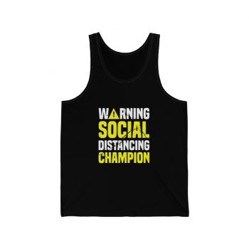 Adult Unisex Jersey Tank Shirt Top - Warning Social Distancing Champion