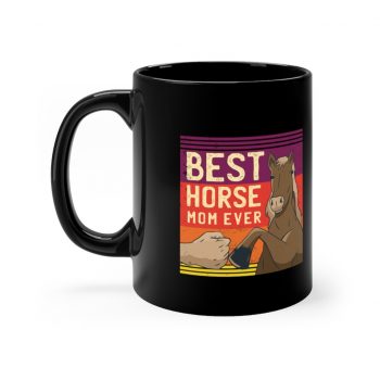 Black Coffee Mug - Best Horse Mom Ever