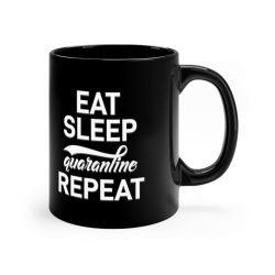 Black Coffee Mug - Eat Sleep Quarantine Repeat