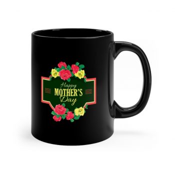 Black Coffee Mug - Happy Mothers Day Red Yellow Roses Flowers