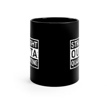 Black Coffee Mug - Straight Outta Quarantine