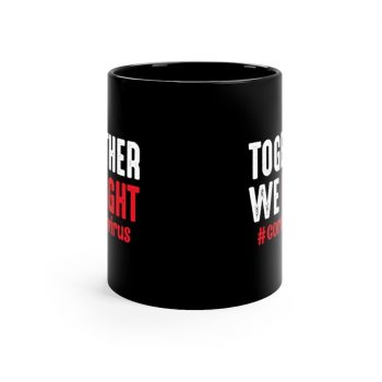 Black Coffee Mug - Together We Fight Coronavirus