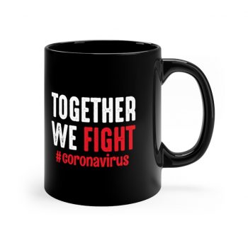 Black Coffee Mug - Together We Fight Coronavirus