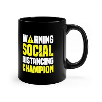 Black Coffee Mug - Warning Social Distancing Champion