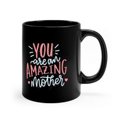 Black Coffee Mug - You are an Amazing Mother Hearts Pink