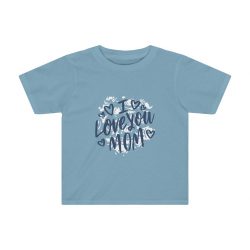 Kids Preschool T-Shirt 2T - 4T - I Love You Mom