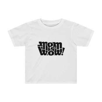 Kids Preschool T-Shirt 2T - 4T - Mom is Wow