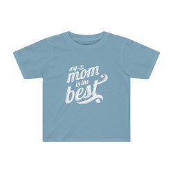 Kids Preschool T-Shirt 2T - 4T - My Mom is the Best