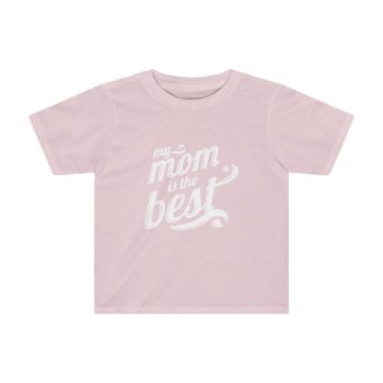 Kids Preschool T-Shirt 2T - 4T - My Mom is the Best