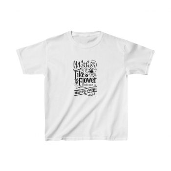 Kids T-Shirt Cotton - A Mother is Like a Flower Each One is Beautiful