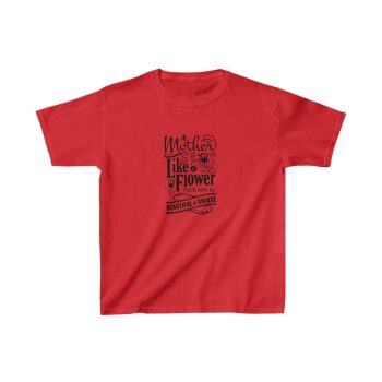 Kids T-Shirt Cotton - A Mother is Like a Flower Each One is Beautiful