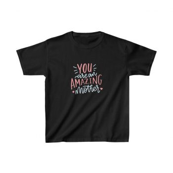 Kids T-Shirt Cotton - You are an Amazing Mother Hearts Pink