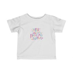 Kids T-Shirt Infant Fine Jersey Tee - You are an Amazing Mother Pink Blue Orange