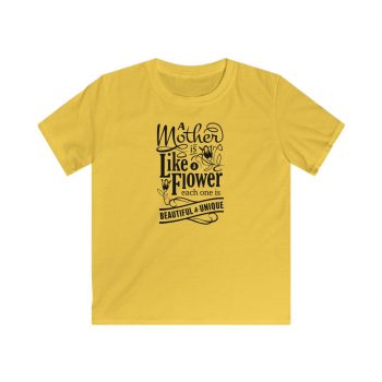 Kids T-Shirt Youth Softstyle - A Mother is Like a Flower Each One is Beautiful