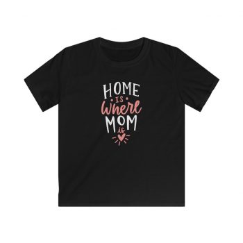 Kids T-Shirt Youth Softstyle - Home is Where Mom is