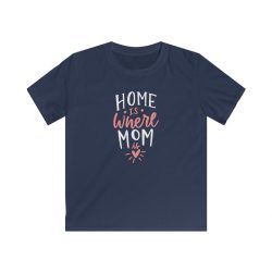 Kids T-Shirt Youth Softstyle - Home is Where Mom is