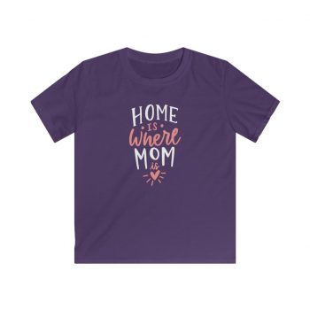 Kids T-Shirt Youth Softstyle - Home is Where Mom is