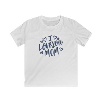 Kids T-Shirt Youth Softstyle - I Love You Mom