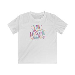 Kids T-Shirt Youth Softstyle - You are an Amazing Mother Pink Blue Orange