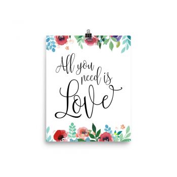 Poster Wall Art Portrait Print - All You Need is Love - Watercolor Red Rose Pink Flowers Green Blue Leaves