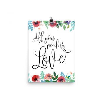 Poster Wall Art Portrait Print - All You Need is Love - Watercolor Red Rose Pink Flowers Green Blue Leaves