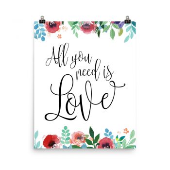 Poster Wall Art Portrait Print - All You Need is Love - Watercolor Red Rose Pink Flowers Green Blue Leaves