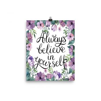 Poster Wall Art Portrait Print - Always Believe in Yourself - Watercolor Lilac Purple Flowers