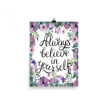 Poster Wall Art Portrait Print - Always Believe in Yourself - Watercolor Lilac Purple Flowers