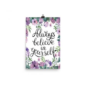 Poster Wall Art Portrait Print - Always Believe in Yourself - Watercolor Lilac Purple Flowers