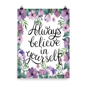 Poster Wall Art Portrait Print - Always Believe in Yourself - Watercolor Lilac Purple Flowers