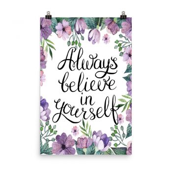 Poster Wall Art Portrait Print - Always Believe in Yourself - Watercolor Lilac Purple Flowers