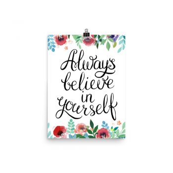 Poster Wall Art Portrait Print - Always Believe in Yourself - Watercolor Red Rose Pink Flowers Green Blue Leaves