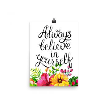 Poster Wall Art Portrait Print - Always Believe In Yourself - Watercolor Yellow Pink Hibiscus Flowers