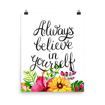 Poster Wall Art Portrait Print - Always Believe In Yourself - Watercolor Yellow Pink Hibiscus Flowers