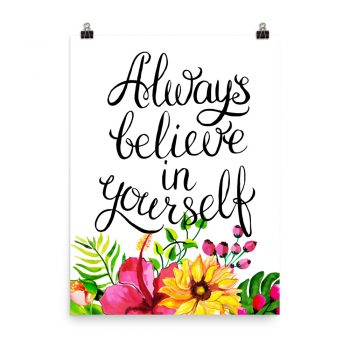 Poster Wall Art Portrait Print - Always Believe In Yourself - Watercolor Yellow Pink Hibiscus Flowers