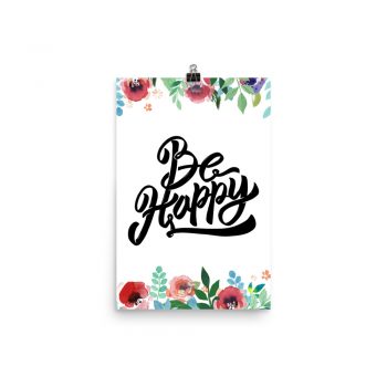 Poster Wall Art Portrait Print - Be Happy - Watercolor Red Rose Pink Flowers Green Blue Leaves