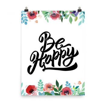 Poster Wall Art Portrait Print - Be Happy - Watercolor Red Rose Pink Flowers Green Blue Leaves