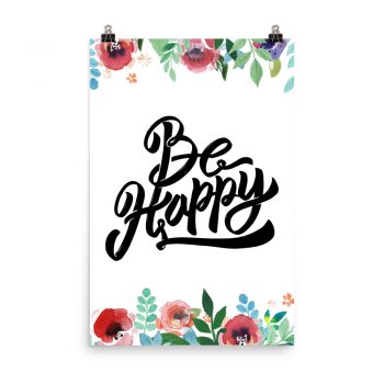 Poster Wall Art Portrait Print - Be Happy - Watercolor Red Rose Pink Flowers Green Blue Leaves