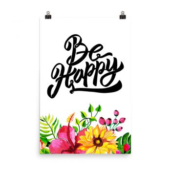 Poster Wall Art Portrait Print - Be Happy - Watercolor Yellow Pink Hibiscus Flowers