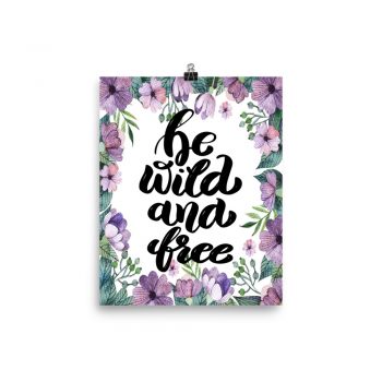 Poster Wall Art Portrait Print - Be Wild and Free - Watercolor Lilac Purple Flowers