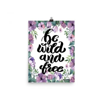 Poster Wall Art Portrait Print - Be Wild and Free - Watercolor Lilac Purple Flowers