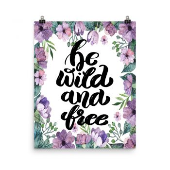 Poster Wall Art Portrait Print - Be Wild and Free - Watercolor Lilac Purple Flowers