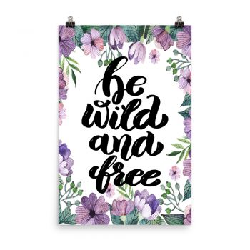 Poster Wall Art Portrait Print - Be Wild and Free - Watercolor Lilac Purple Flowers