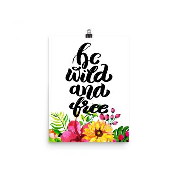 Poster Wall Art Portrait Print - Be Wild and Free - Watercolor Yellow Pink Hibiscus Flowers