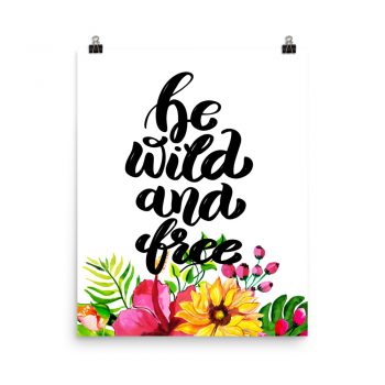 Poster Wall Art Portrait Print - Be Wild and Free - Watercolor Yellow Pink Hibiscus Flowers