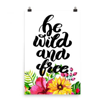 Poster Wall Art Portrait Print - Be Wild and Free - Watercolor Yellow Pink Hibiscus Flowers